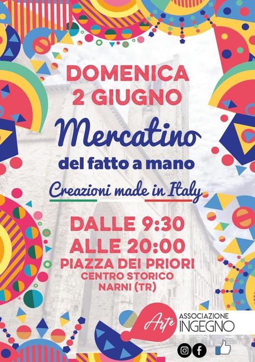 Potrebbe essere un'immagine raffigurante gelato e il seguente testo "DOMENICA 2 GIUGNO Mercatino del fatto a mano Creazioni made in Ialy DALLE 9:30 ALLE 20:00 PIAZZA DEI PRIORI CENTRO STORICO NARNI (TR) Aste INGEGNO ASSOCIAZIONE f"