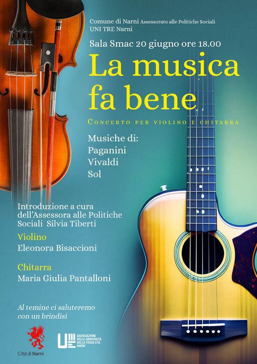 Potrebbe essere un'immagine raffigurante clarinetto, chitarra, violino e il seguente testo "Comune di Narni Assessorato alle Politiche Sociali UNI TRE Narni Sala Smac 20 giugno ore 18.00 La musica fa bene CONCERTO PER VIOLINO CHITARRA Musiche di: Paganini Vivaldi Sol Introduzione a cura dell'Assessora alle Politiche Sociali Silvia Tiberti Violino Eleonora Bisaccioni Chitarra Maria Giulia Pantalloni Al temine ci saluteremo con un conunbrindisi brindisi ASSOCIAZIONE DELIEU IVERSIT TERI TERZA ETA HARNE CittaNarni"