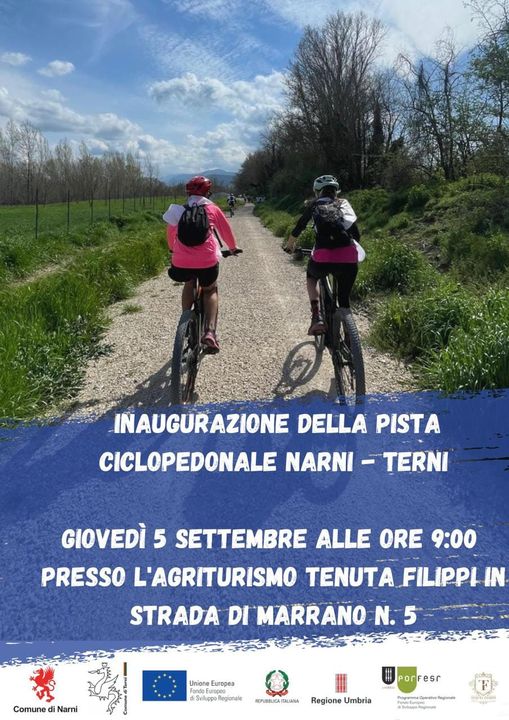 Potrebbe essere un'immagine raffigurante 2 persone, bicicletta e il seguente testo "21 INAUGURAZIONE DELLA PISTA CICLOPEDONALE NARNI - TERNI GIOVEDÌ 5 SETTEMBRE ALLE ORE 9:00 PRESSO L'AGRITURISMO TENUTA FILIPPI IN STRADA DI MARRANO N.5 5 Comune Narni Unione Eurepea FondoFare diSrkuppaRegorale NEPURSUCAITALIASA porFesr porFe Regione RegioneUmbria Umbria Pengarana yen@wdshyee #po6epиR F MT-Na"