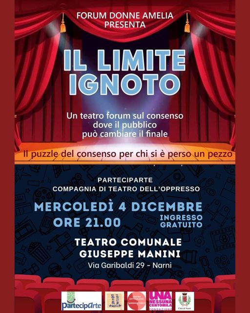 Potrebbe essere un'immagine raffigurante ‎il seguente testo "‎FORUM DONNE AMELIA PRESENTA IL LIMITE IGNOTO Un teatro forum sul consenso dove il pubblico può cambiare il finale Il puzzle del consenso per chi si è perso un pezzo PARTECIPARTE COMPAGNIA DI TEATRO DELL OPPRESSO MERCOLEDÌ 4 DICEMBRE ORE 21.00 INGRESSO GRATUITO TEATRO COMUNALE GIUSEPPE MANINI Via Garibaldi 29 Narni CENINO PartecipArte CENTOMILA CENTOMILA FONRAZIONE ארן CaldiNasi‎"‎