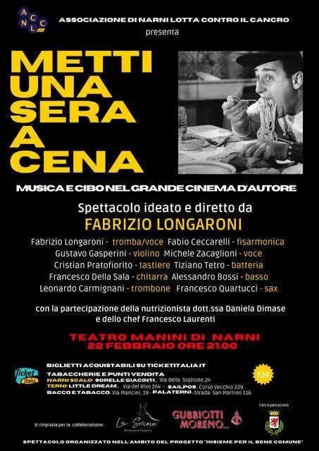 Potrebbe essere un'immagine raffigurante 2 persone e il seguente testo "ASSOCIAZIONE DI NARNI LOTT presenta CONTRO IL CANCRO METTI UNA SERA CENA MUSICA E CIBO NEL GRANDE CINEMA DAUTORE Spettacolo ideato e diretto da FABRIZIO LONGARONI fisarm onica Fabrizio Longaroni tromba/voce Fabio Ceccarelli Gustavo Gasperini Michele Zacaglioni Cristian Pratofiorito tastiere Tiziano Tetro batteria Francesco Della Sala Chitarra Alessandro Bossi basso Leonardo carmı Francesco Quartucc Sax con la partecipazione della nutrizionista dott. .ssa Daniela Dimase dello chef Francesco Laurenti elal MANINID NARNI EOFEBBRAIDORE 2100 TICKETITALIAIT TABACCHERIE PUNT VENDITA SORELLE GIACINTI NLITTLEDREAM, BACCOE BACCOETABACCO aMancini.1 SAILPOS, .CorsOVeCCtNo229 PALATERNI Martmo116 GUBBIOTTI MORENO DEL PROGETTO INSIEME PER BENE COMUNE"