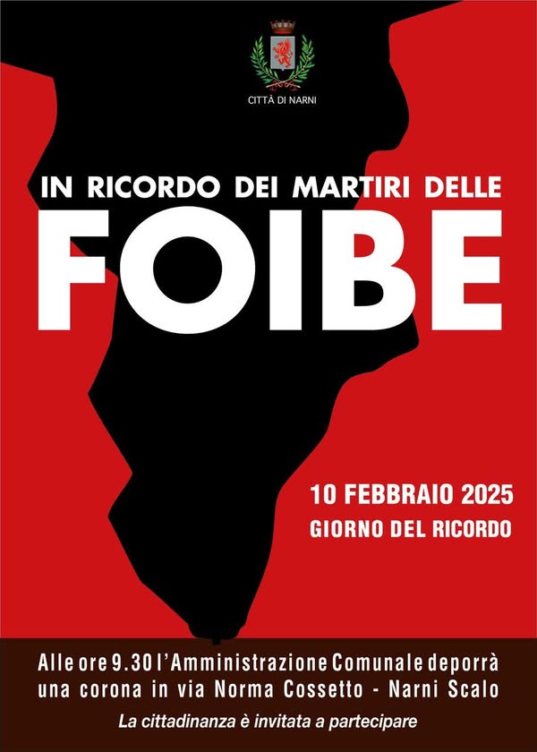 Potrebbe essere un'immagine raffigurante il seguente testo "CITTA DINARNI CITTADINARNI I IN RICORDO DEI MARTIRI DELLE FOIBE 10 FEBBRAIO 2025 GIORNO DEL RICORDO Alle ore 9.30l'Amministrazione Comunale lere.30rAmirainGomnana deporrà una corona in via Norma Cossetto Narni Scalo La cittadinanza è invitata a partecipare"